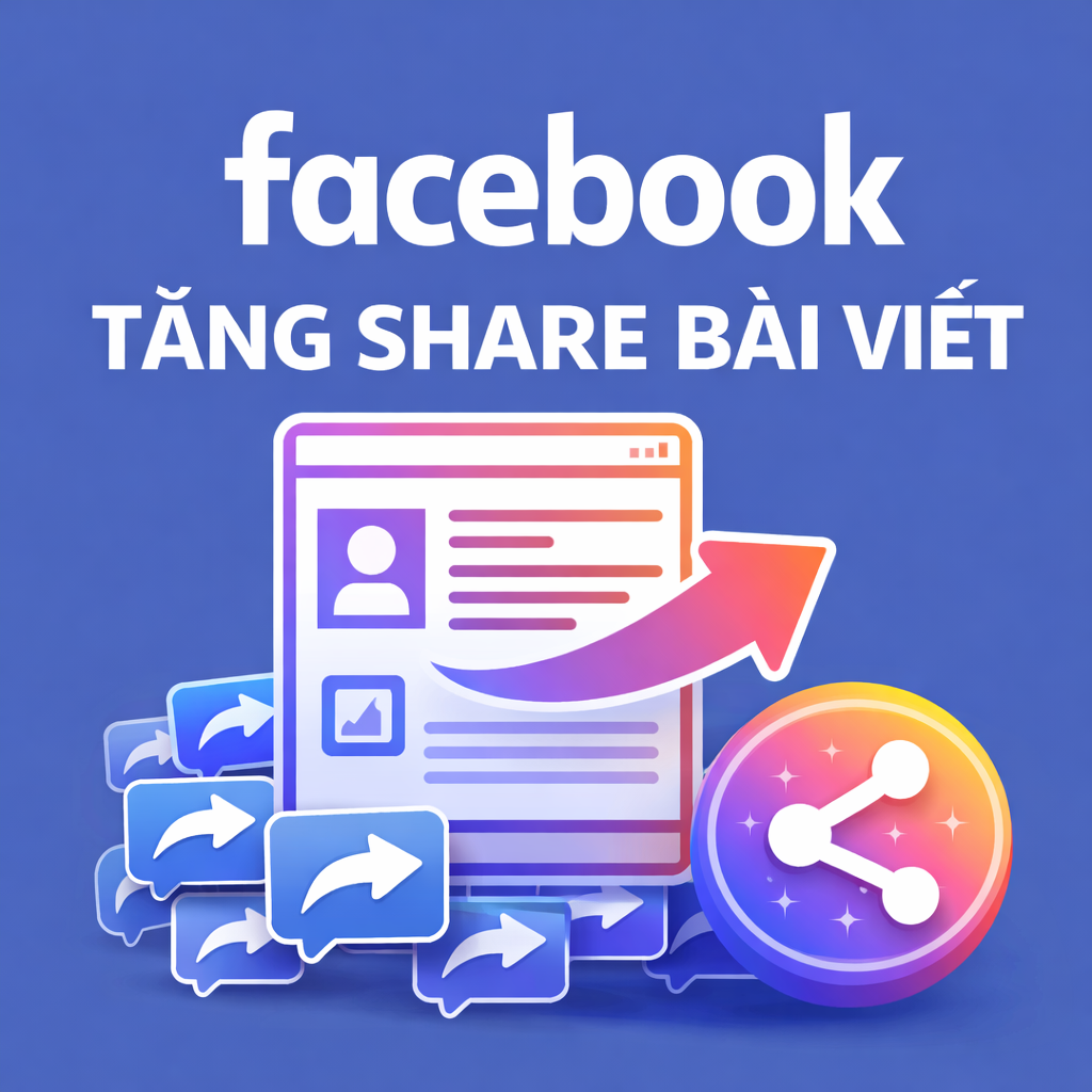 Dịch Vụ Tăng View Facebook – Tăng Share Bài Viết, Lan Tỏa Nhanh, Tương Tác Mạnh