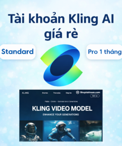 Tài khoản Kling AI bản quyền dùng tạo video AI chất lượng cao tốc độ nhanh ổn định an toàn giá rẻ