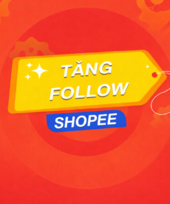 Dịch Vụ Tăng Follow Shopee Uy Tín Giúp Shop Lên Đơn Nhanh