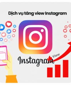 Dịch Vụ Tăng View Reels Instagram - View Nhanh, Bền - Hỗ Trợ Lên Xu Hướng - Uy Tín 24/7
