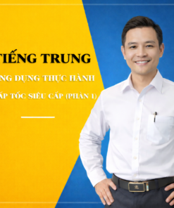 Khóa học tiếng Trung thực hành chuyên sâu (Phần 1)