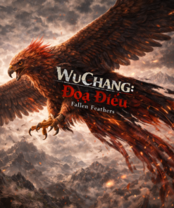 Wuchang: Fallen Feathers Việt Hoá – Trải Nghiệm Soulslike Phong Cách Á Đông