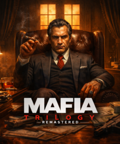 Mafia Definitive Edition Trilogy – Câu Chuyện Xã Hội Đen Kinh Điển