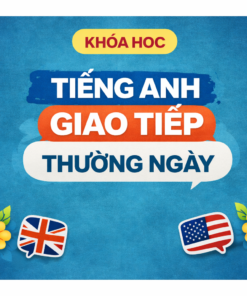 Khóa Học Tiếng Anh Giao Tiếp Thường Ngày