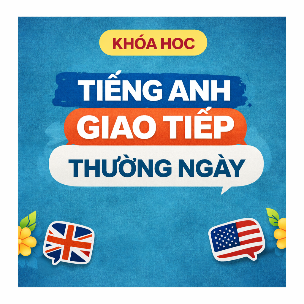 Khóa Học Tiếng Anh Giao Tiếp Thường Ngày
