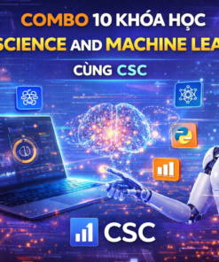 Combo 10 Khóa Học Data Science And Machine Learning Cùng CSC