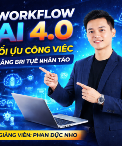 Workflow AI 4.0: Tối Ưu Công Việc Bằng Trí Tuệ Nhân Tạo – Phan Đức Nho