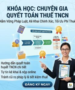 Khóa Học Thuế Thu Nhập Cá Nhân – Hiểu Đúng, Làm Chuẩn, Tối Ưu Thuế Hợp Pháp