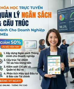 Làm Chủ Ngân Sách – Tối Ưu Cấu Trúc Tài Chính Cho Doanh Nghiệp SMEs