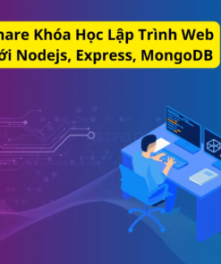Khóa Học Lập Trình Web Với Nodejs, Express, MongoDB