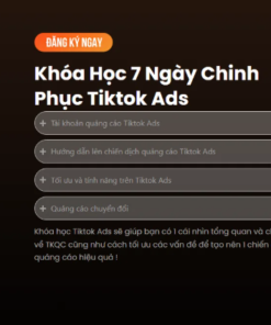 Khóa Học 7 Ngày Chinh Phục Tiktok Ads Mới Nhất