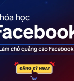 Khóa Học Facebook ADS Đỉnh Cao