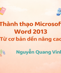 Khóa học Thành thạo Microsoft Word 2013 – Từ cơ bản đến nâng cao