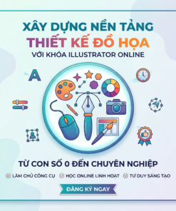 Xây Dựng Nền Tảng Thiết Kế Đồ Họa Với Khóa Illustrator Online Keyframe