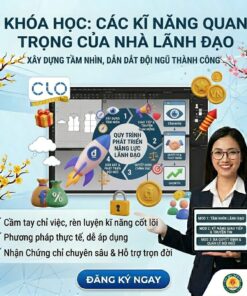 Khóa Học Kỹ Năng Lãnh Đạo Toàn Diện – Dẫn Dắt Đội Ngũ, Tạo Kết Quả & Phát Triển Bền Vững